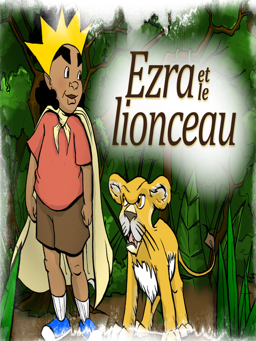 Title details for Ezra et le lionceau by W. L. Liberman - Available